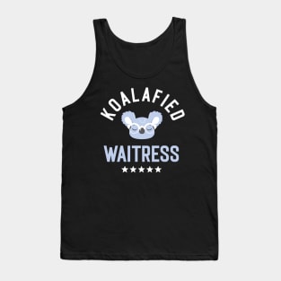 Koalafied Waitress - Funny Gift Idea for Waitresses Tank Top